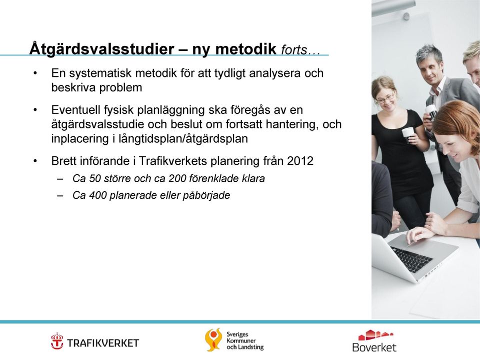 om fortsatt hantering, och inplacering i långtidsplan/åtgärdsplan Brett införande i
