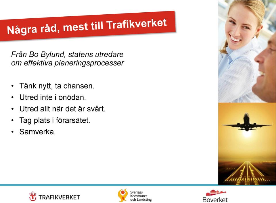 chansen. Utred inte i onödan.
