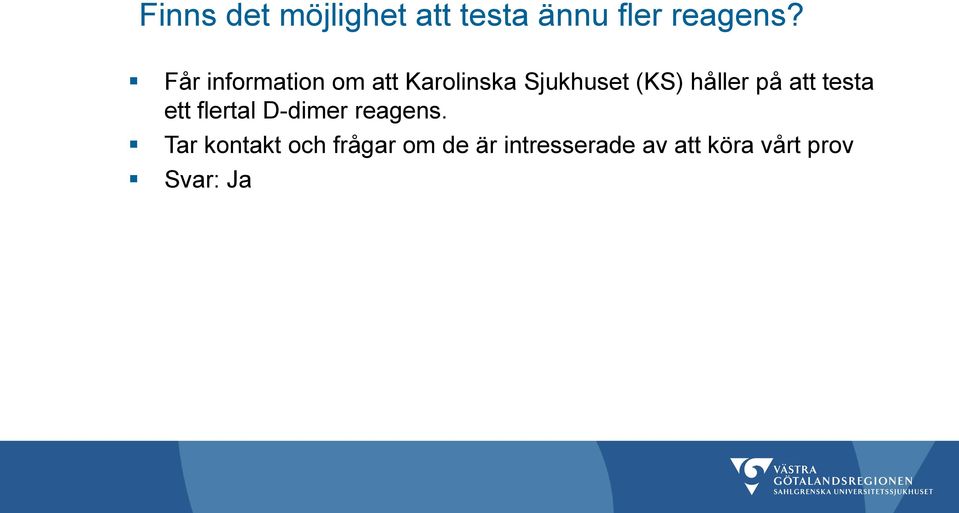 på att testa ett flertal D-dimer reagens.
