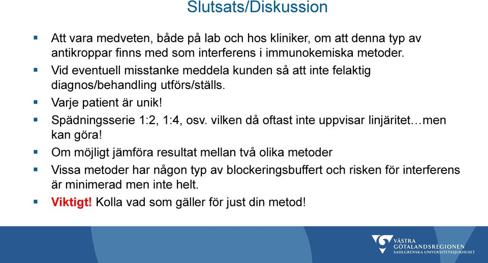 Spädningsserie 1:2, 1:4, osv. vilken då oftast inte uppvisar linjäritet men kan göra!