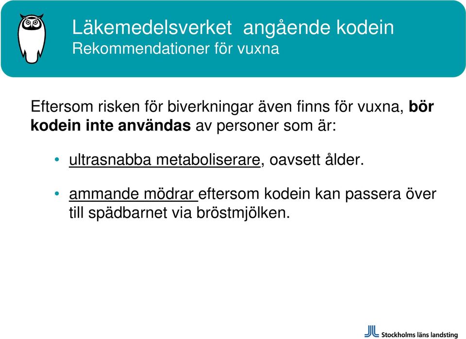 av personer som är: ultrasnabba metaboliserare, oavsett ålder.