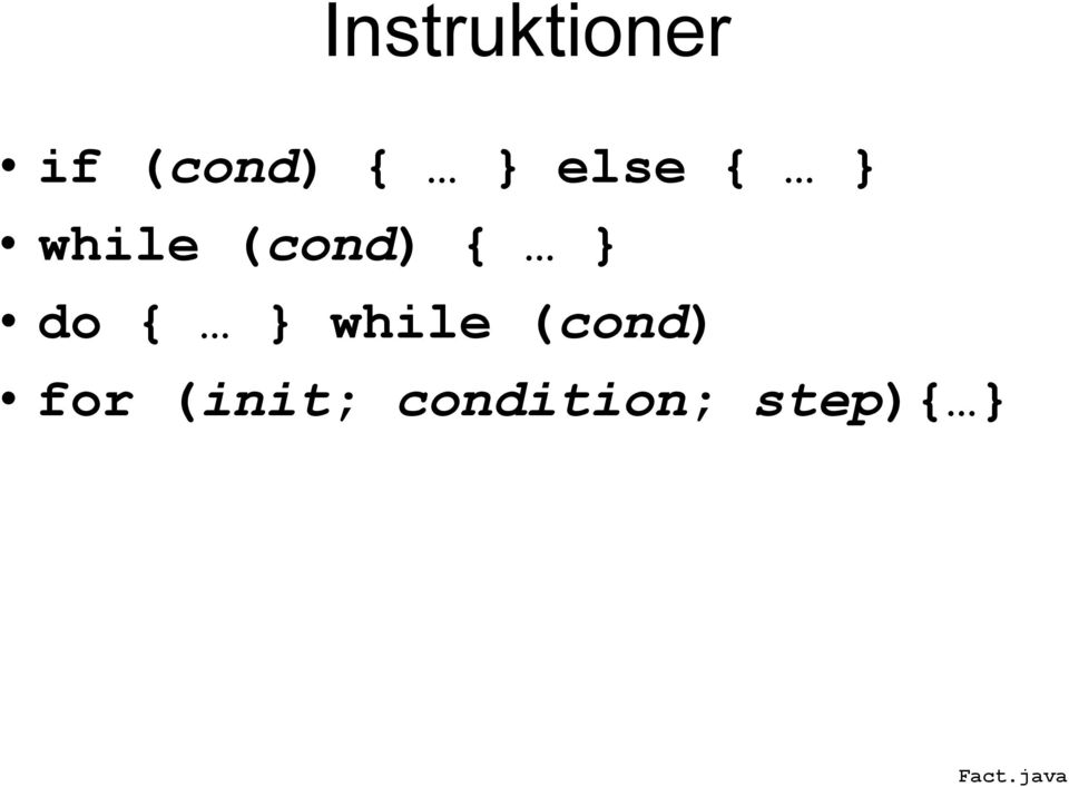 { while (cond) for (init;