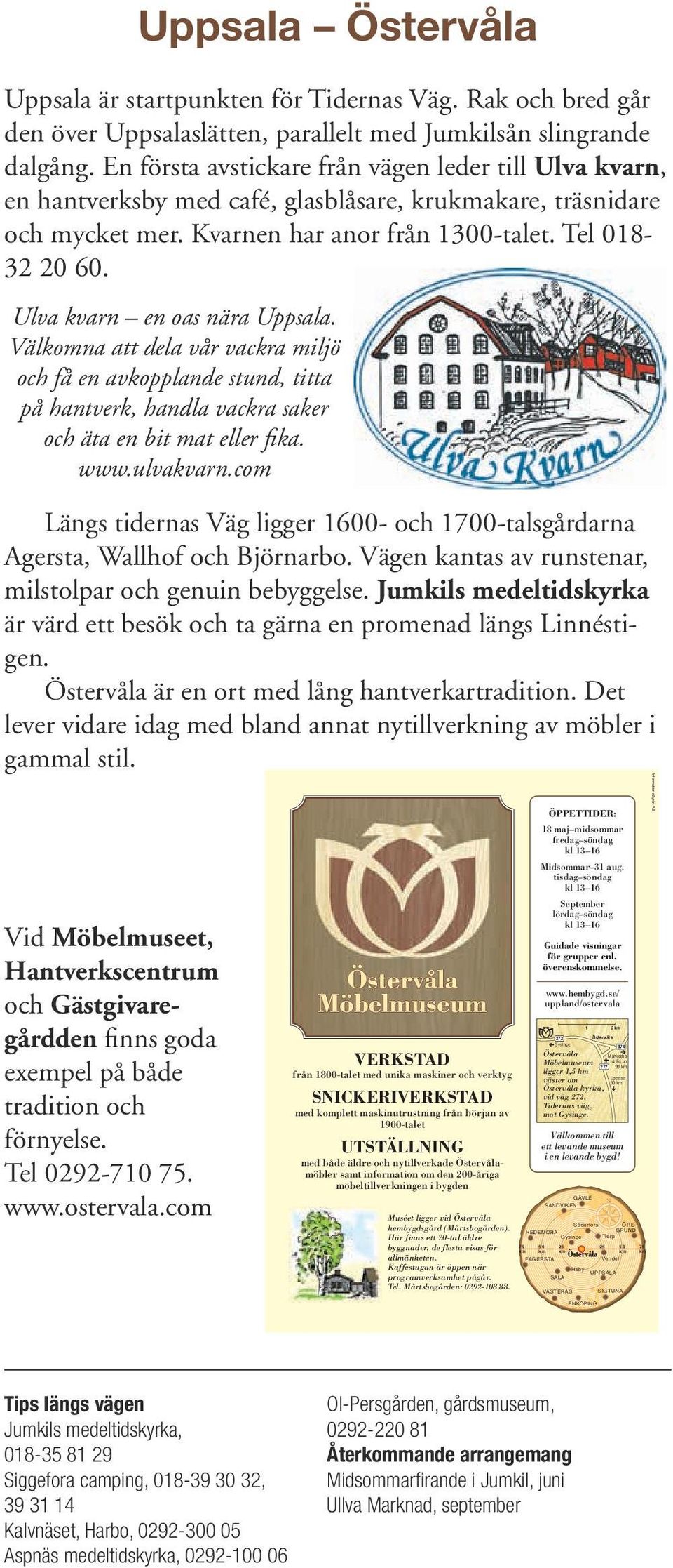 Ulva kvarn en oas nära Uppsala. Välkomna att dela vår vackra miljö och få en avkopplande stund, titta på hantverk, handla vackra saker och äta en bit mat eller fika. www.ulvakvarn.