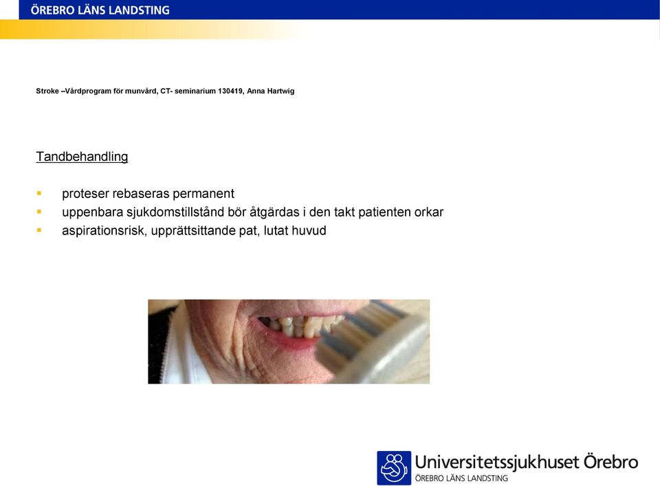 bör åtgärdas i den takt patienten orkar
