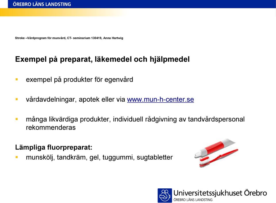 se många likvärdiga produkter, individuell rådgivning av