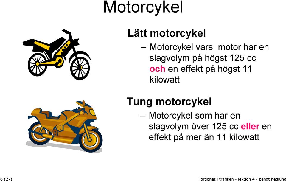 kilowatt Tung motorcykel Motorcykel som har en