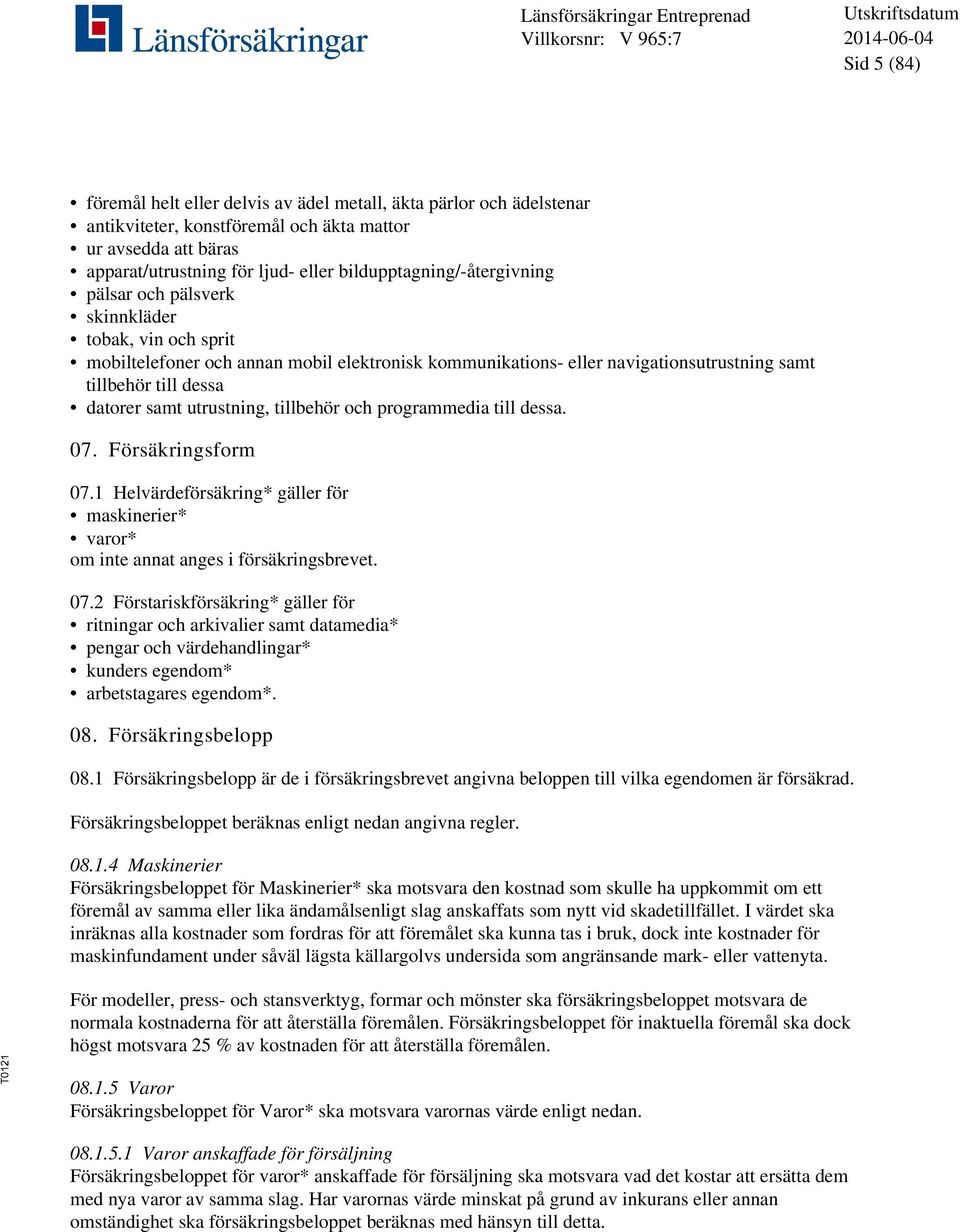 datorer samt utrustning, tillbehör och programmedia till dessa. 07.
