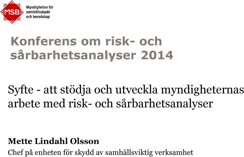 risk- och sårbarhetsanalyser Mette Lindahl Olsson
