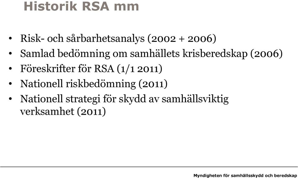 Föreskrifter för RSA (1/1 2011) Nationell riskbedömning