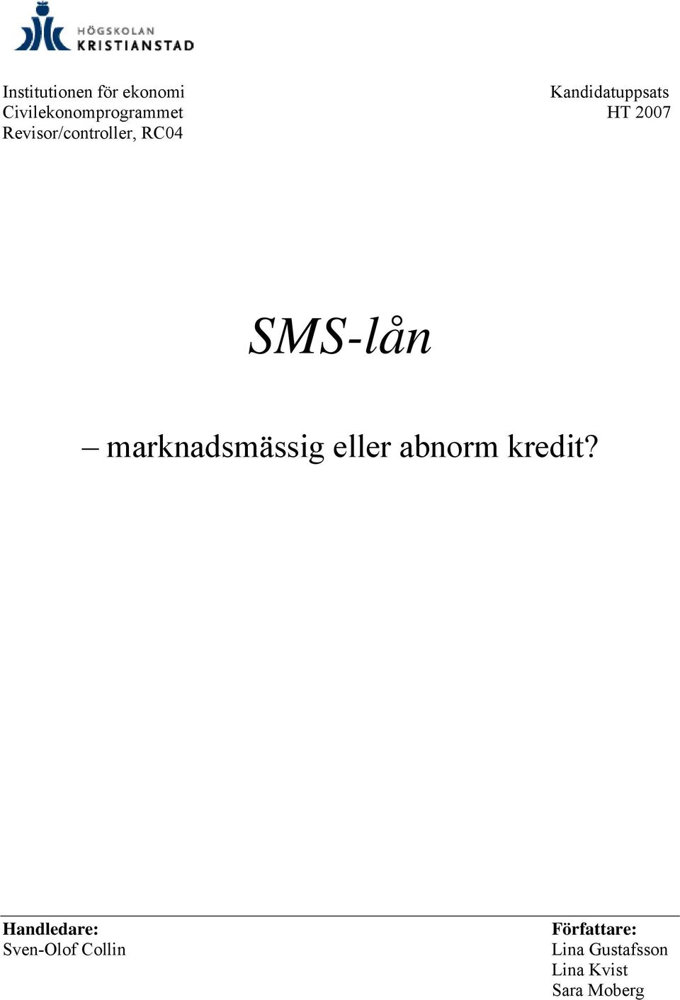 SMS-lån marknadsmässig eller abnorm kredit?