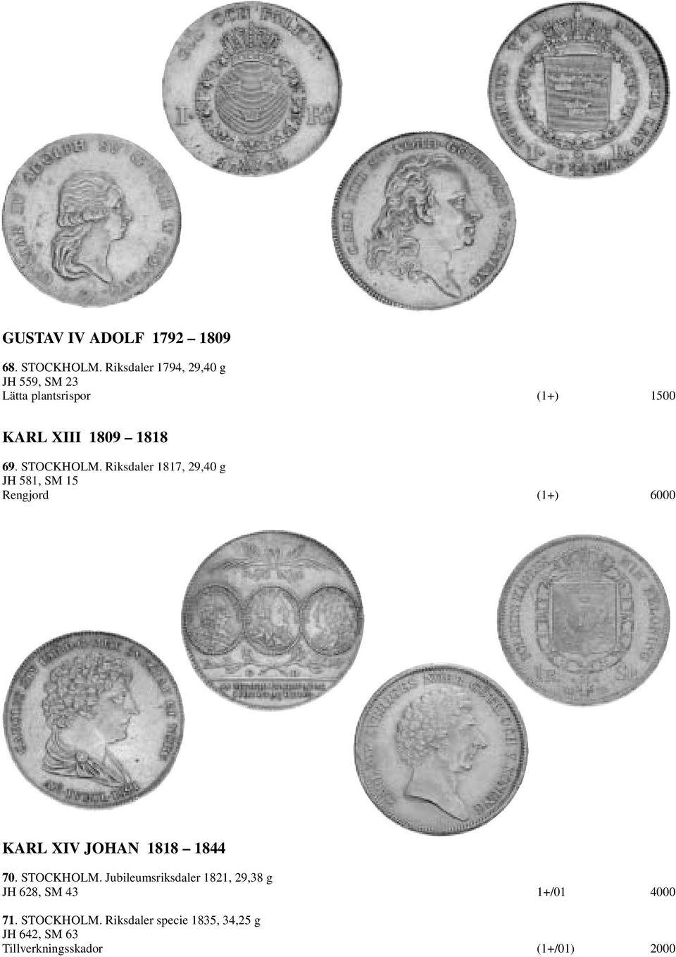 STOCKHOLM. Riksdaler 1817, 29,40 g JH 581, SM 15 Rengjord (1+) 6000 KARL XIV JOHAN 1818 1844 70.
