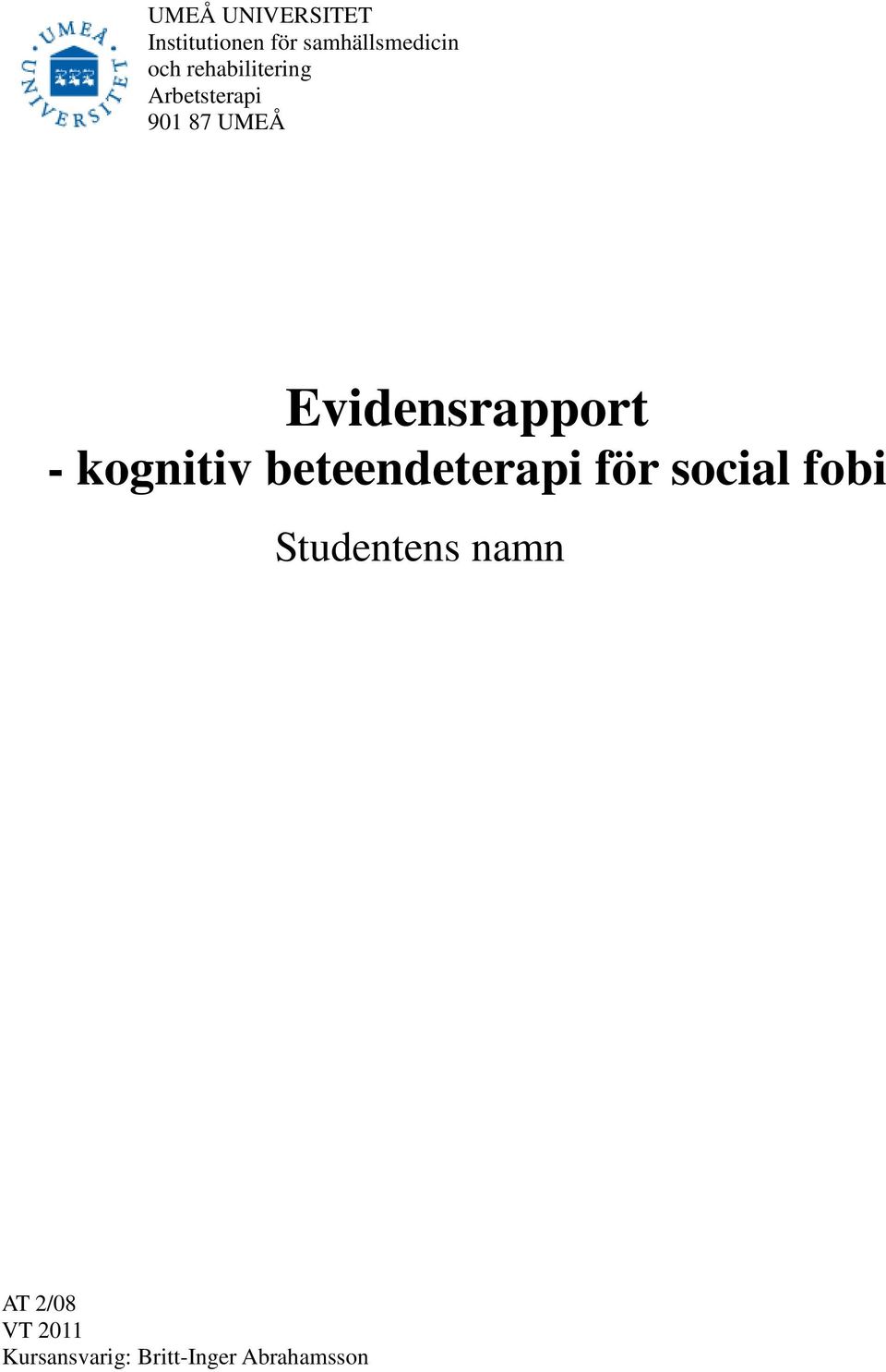 - kognitiv beteendeterapi för social fobi Studentens