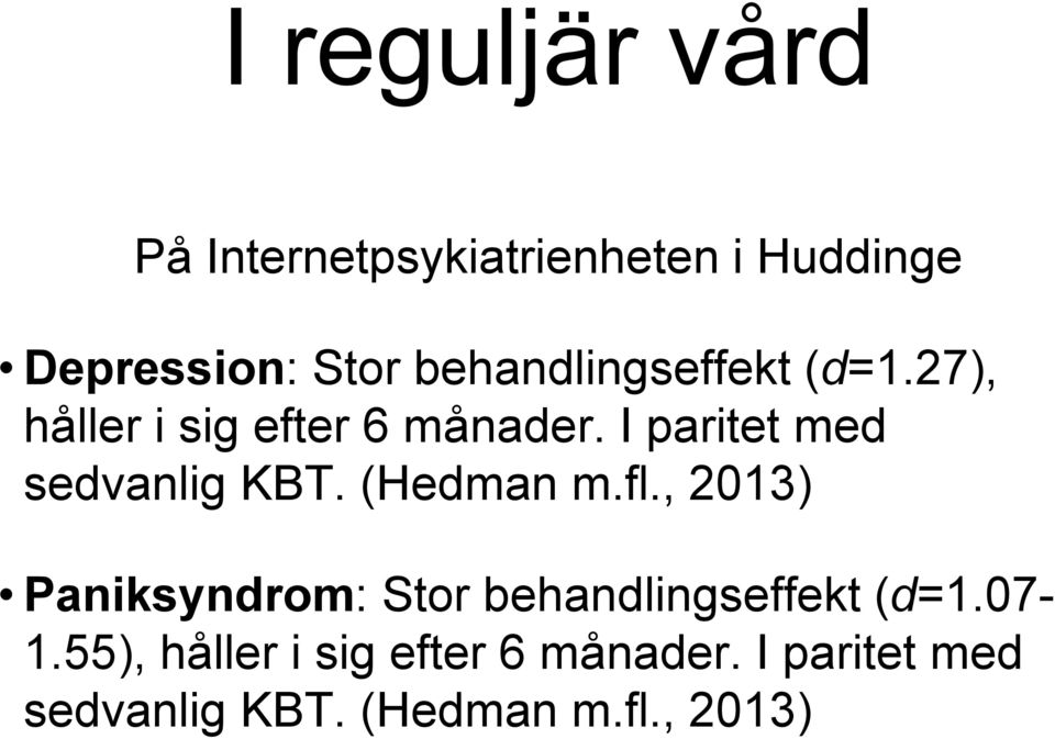 I paritet med sedvanlig KBT. (Hedman m.fl.