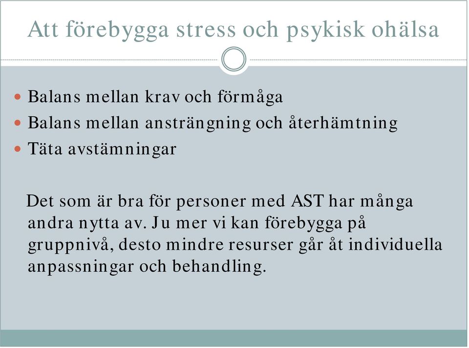 bra för personer med AST har många andra nytta av.