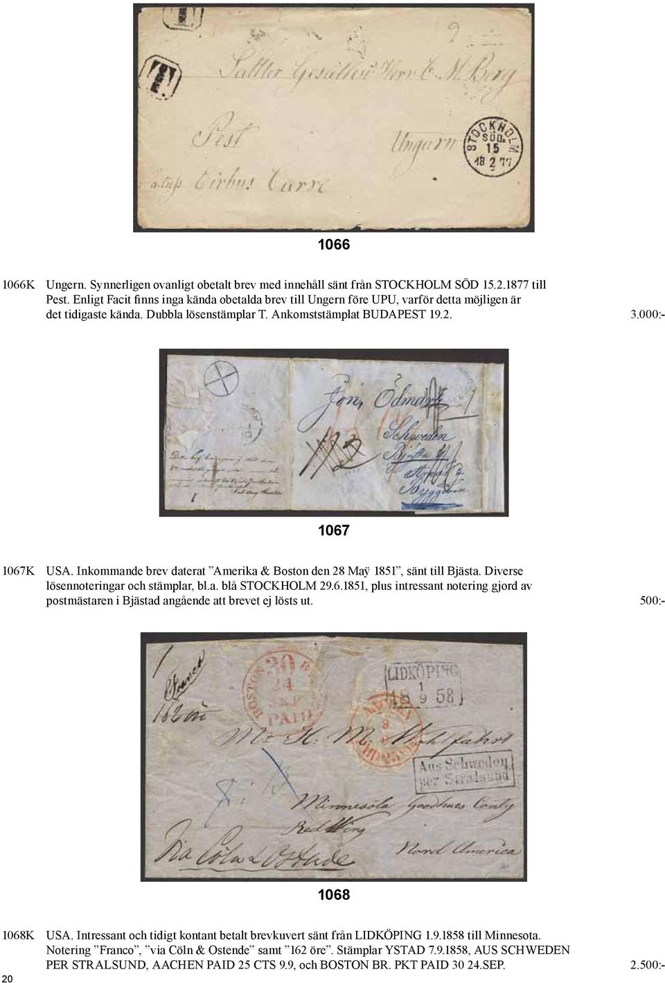 Inkommande brev daterat Amerika & Boston den 28 Maÿ 1851, sänt till Bjästa. Diverse lösennoteringar och stämplar, bl.a. blå STOCKHOLM 29.6.
