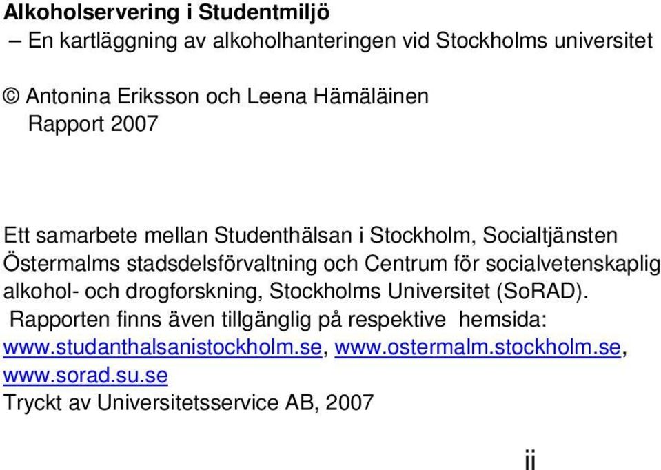 Centrum för socialvetenskaplig alkohol- och drogforskning, Stockholms Universitet (SoRAD).