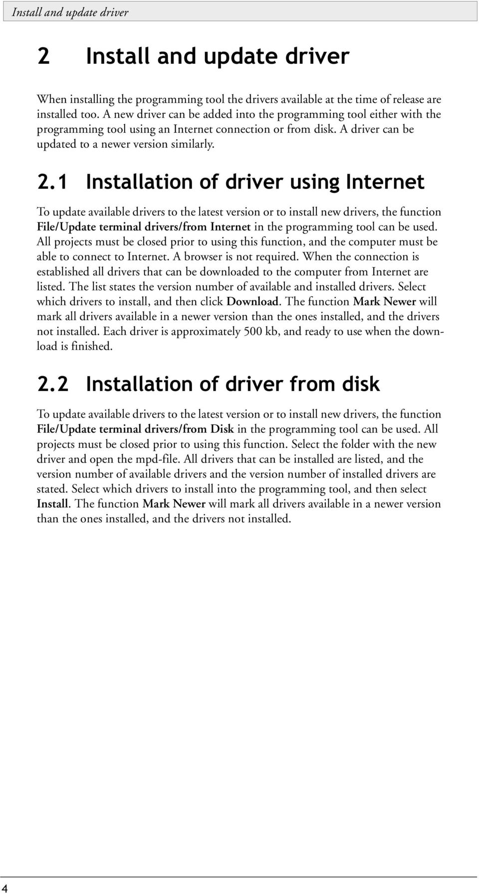 1 Installation of driver using Internet To update available drivers to the latest version or to install new drivers, the function File/Update terminal drivers/from Internet in the programming tool