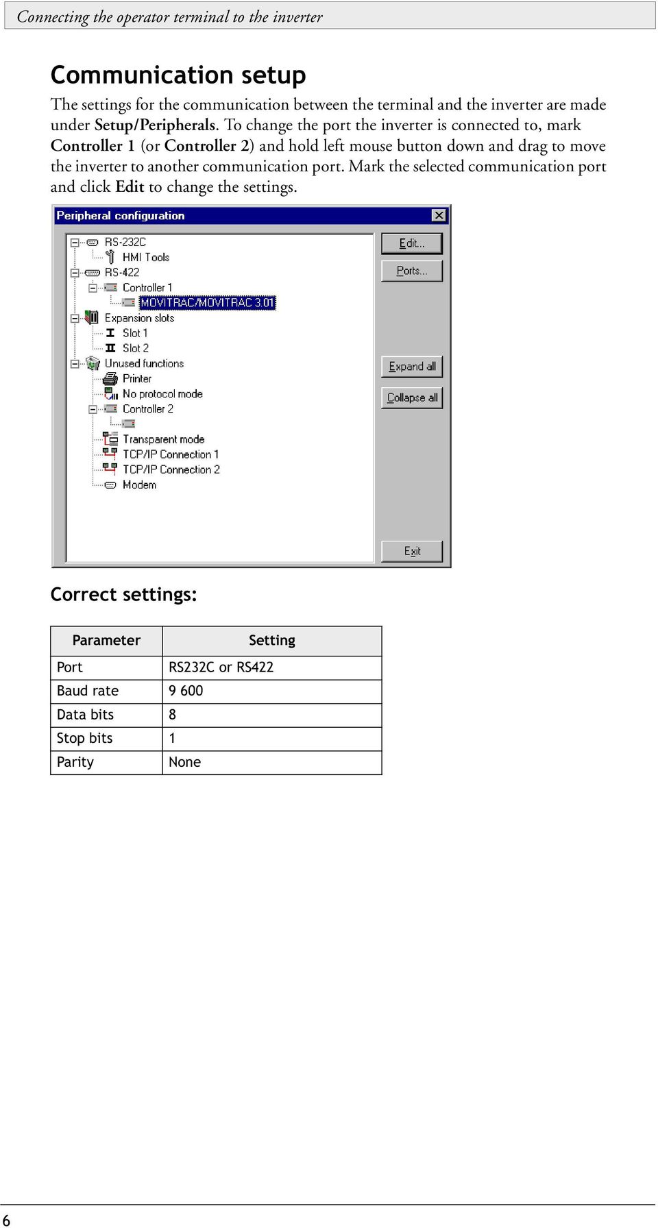 To change the port the inverter is connected to, mark Controller 1 (or Controller 2) and hold left mouse button down and drag to move