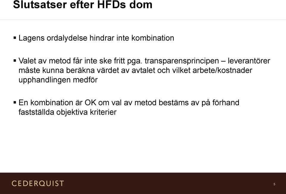 transparensprincipen leverantörer måste kunna beräkna värdet av avtalet och