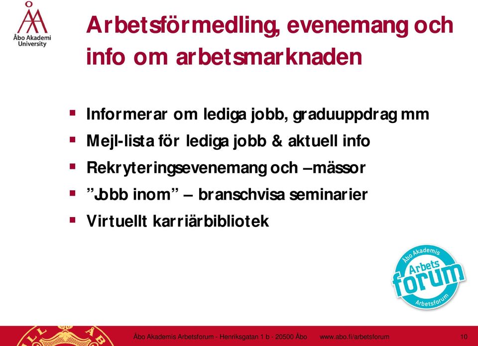 Rekryteringsevenemang och mässor Jobb inom branschvisa seminarier Virtuellt