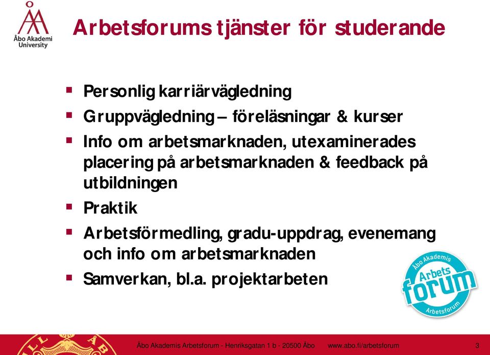 utbildningen Praktik Arbetsförmedling, gradu-uppdrag, evenemang och info om arbetsmarknaden