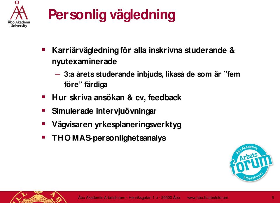 feedback Simulerade intervjuövningar Vägvisaren yrkesplaneringsverktyg