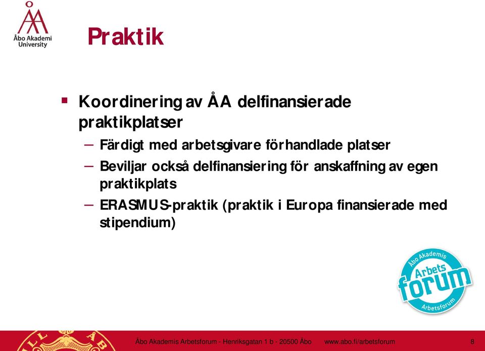anskaffning av egen praktikplats ERASMUS-praktik (praktik i Europa
