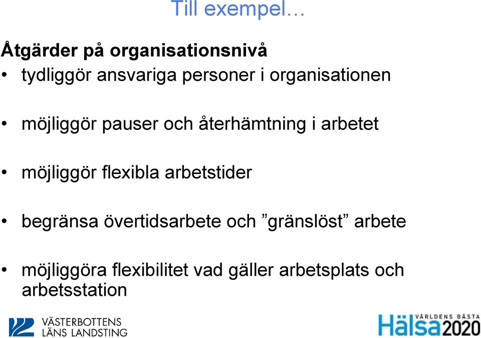 arbetet möjliggör flexibla arbetstider begränsa övertidsarbete och