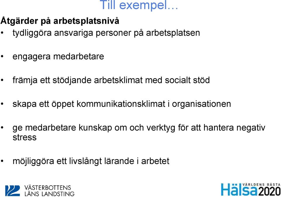 stöd skapa ett öppet kommunikationsklimat i organisationen ge medarbetare kunskap