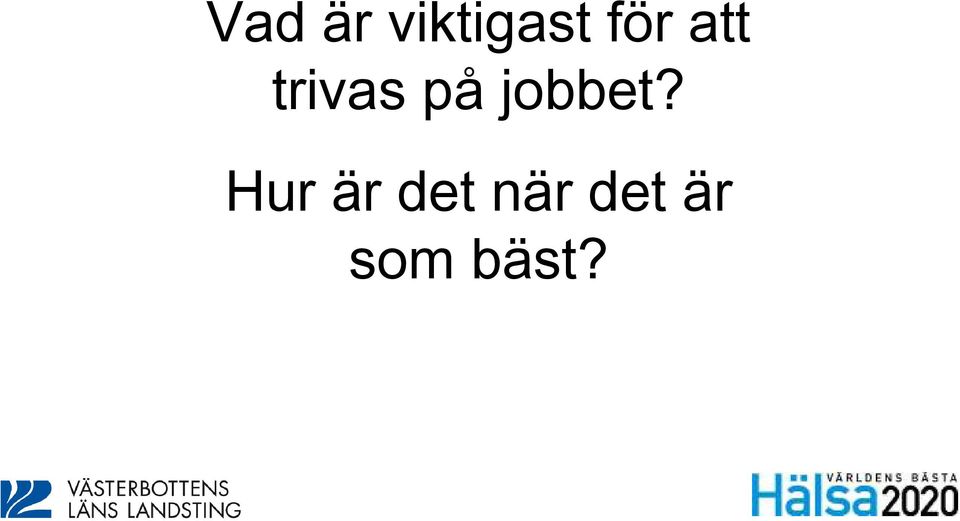 jobbet?