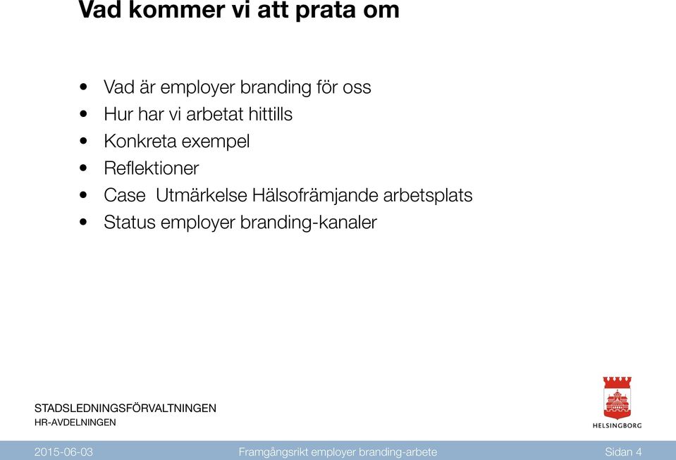 Utmärkelse Hälsofrämjande arbetsplats Status employer