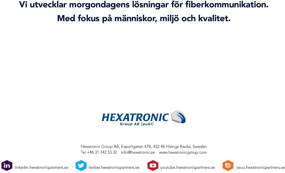 Hexatronic Group AB, Exportgatan 47B, 422 46 Hisings Backa, Sweden Tel +46 31 742 53 30