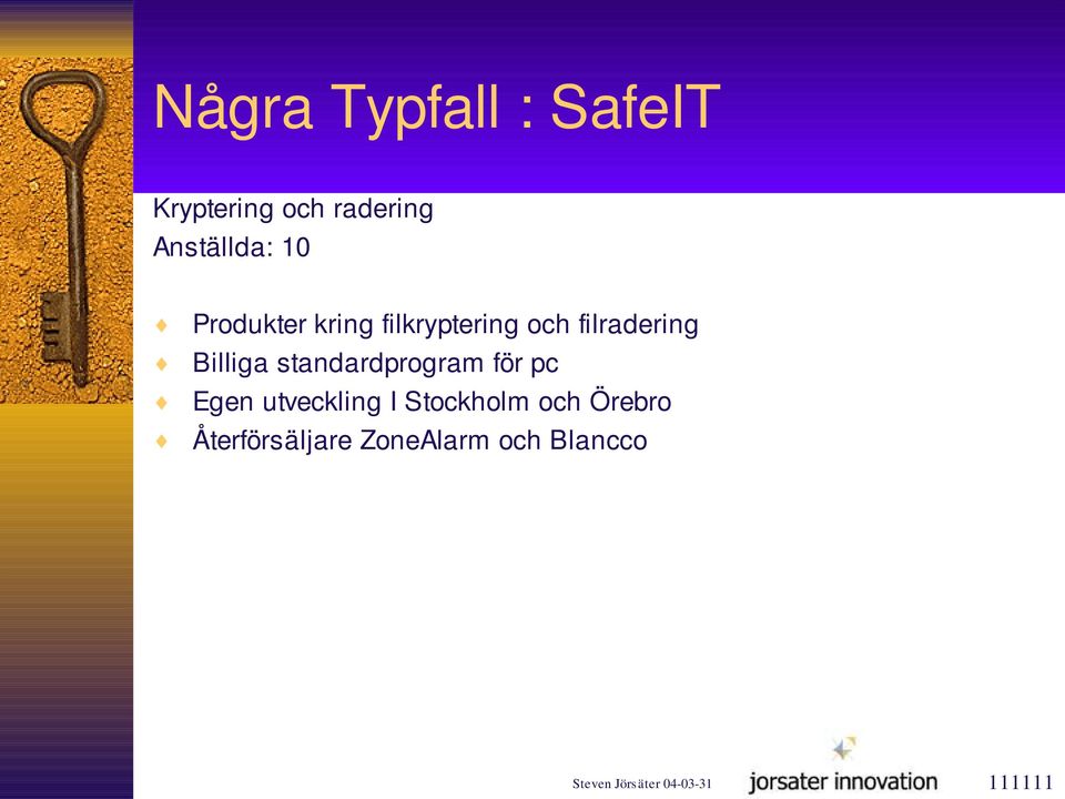 standardprogram för pc Egen utveckling I Stockholm och Örebro