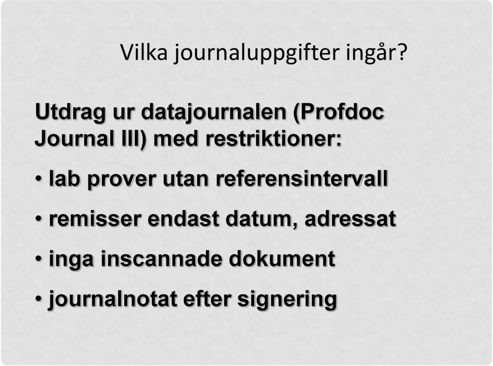 restriktioner: lab prover utan referensintervall