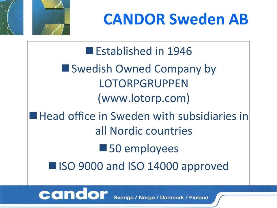 com) n Head office in Sweden with subsidiaries in all