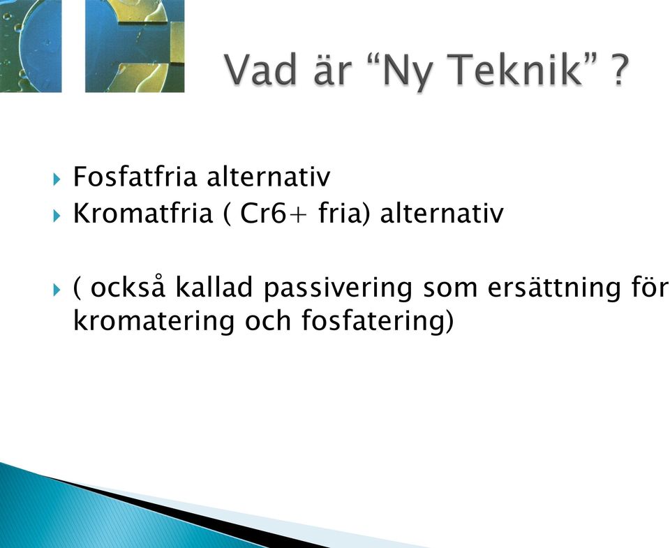 } ( också kallad passivering som
