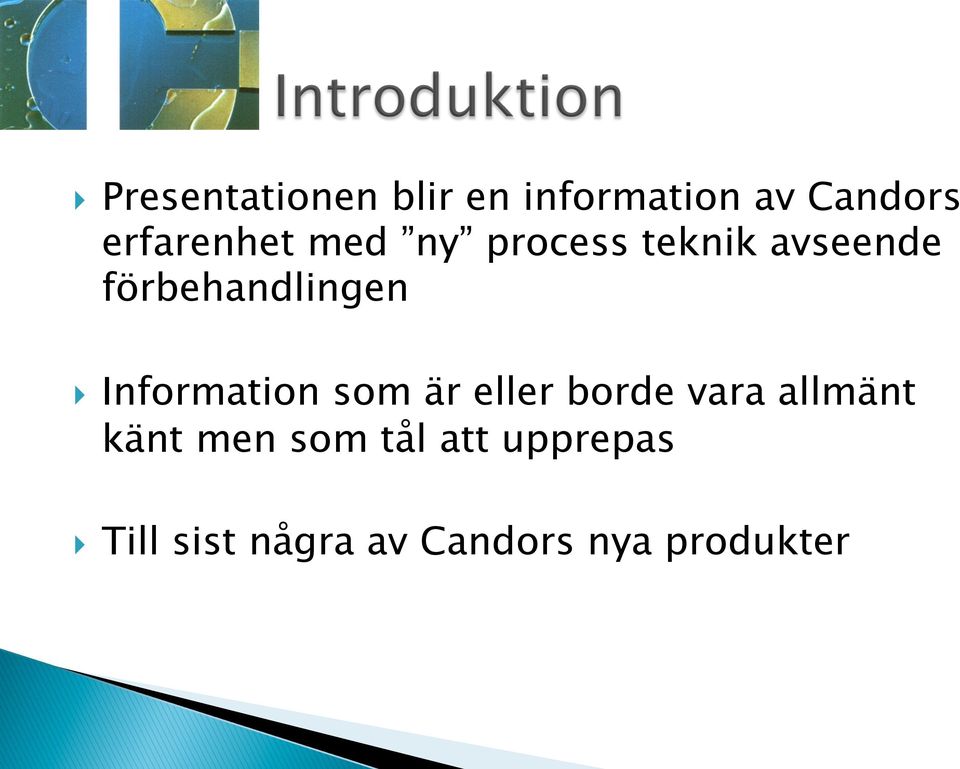förbehandlingen } Information som är eller borde vara