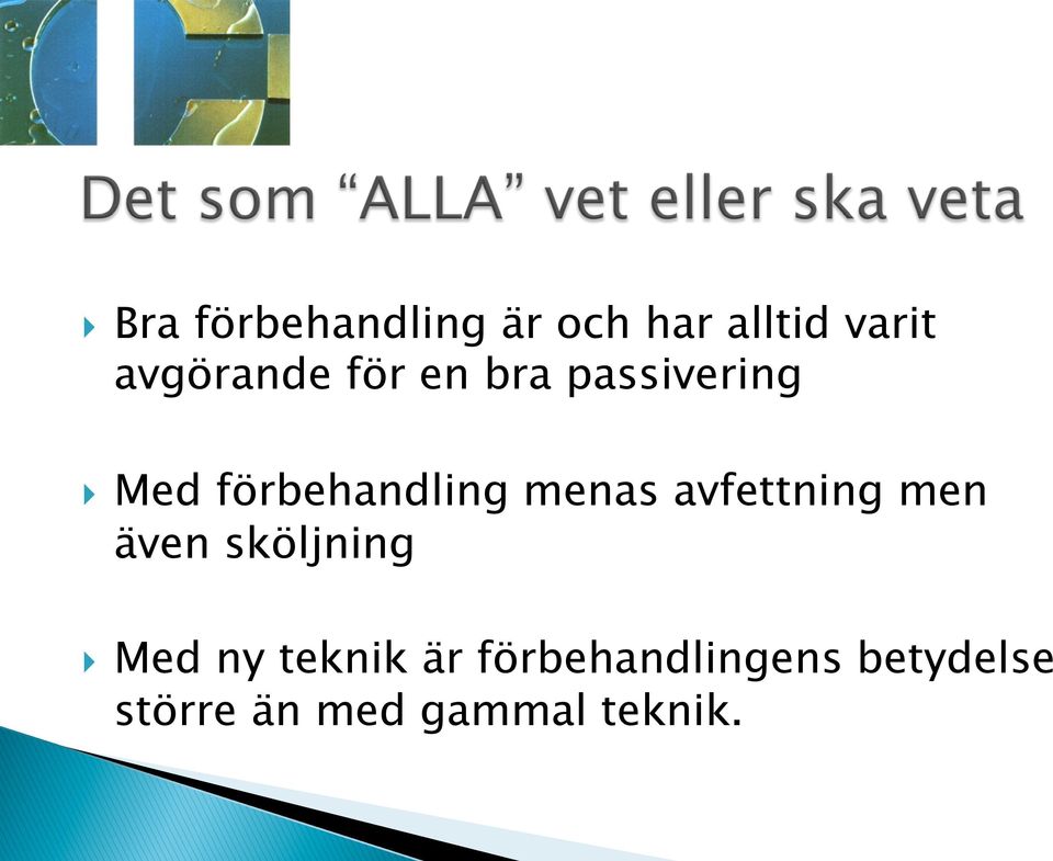 förbehandling menas avfettning men även sköljning }