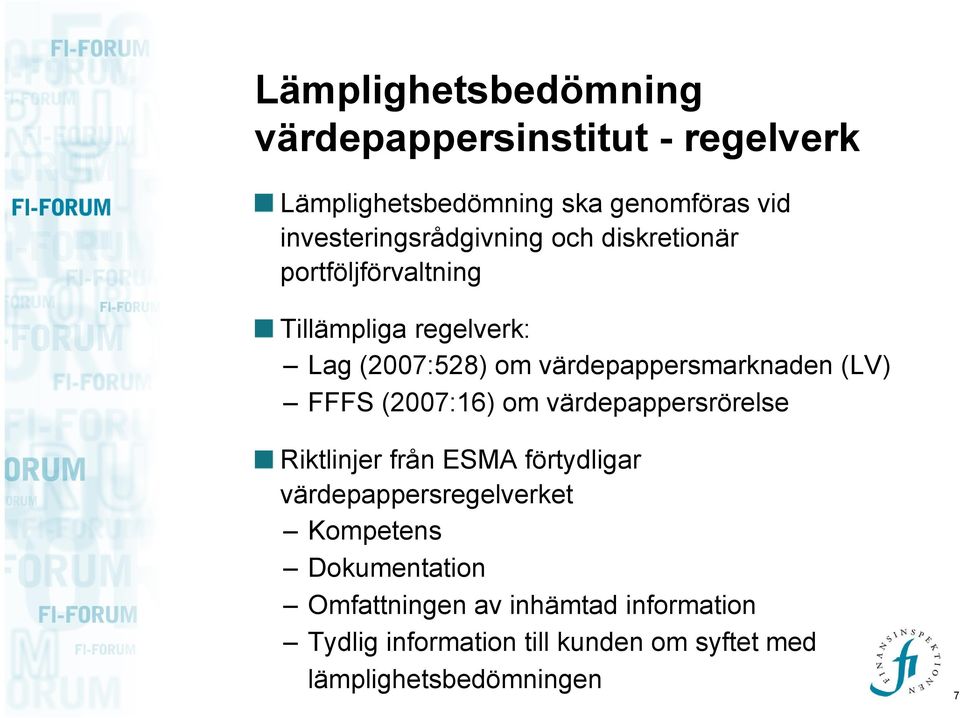 värdepappersmarknaden (LV) FFFS (2007:16) om värdepappersrörelse Riktlinjer från ESMA förtydligar