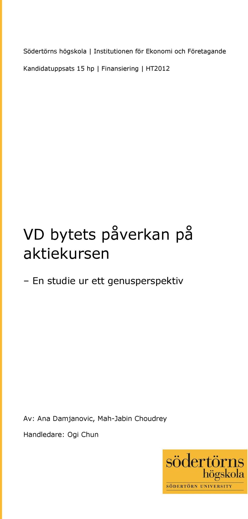 för xxx) VD bytets påverkan på aktiekursen En studie ur ett