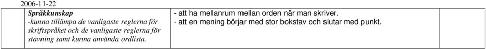 - att en mening börjar med