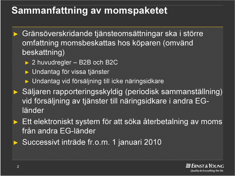 näringsidkare Säljaren rapporteringsskyldig (periodisk sammanställning) vid försäljning av tjänster till näringsidkare i