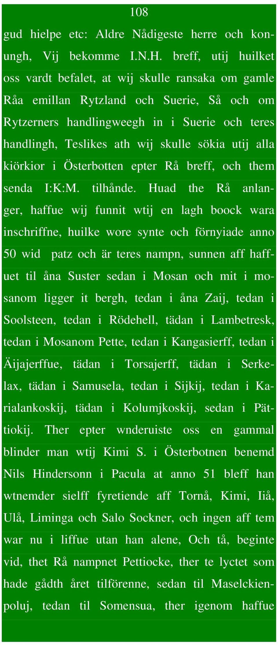 sökia utij alla kiörkior i Österbotten epter Rå breff, och them senda I:K:M. tilhånde.