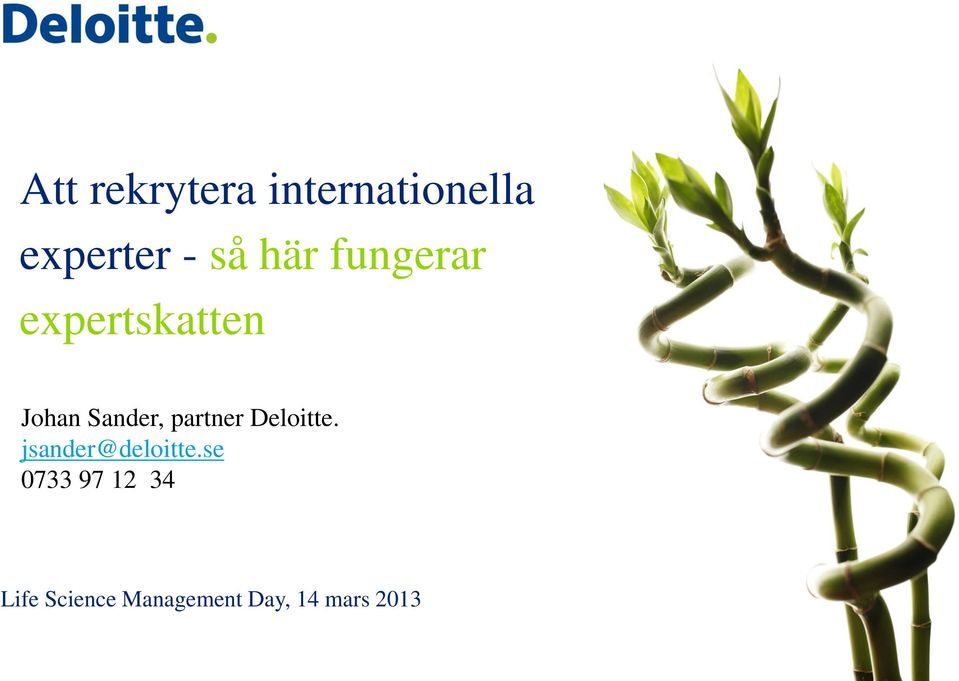 partner Deloitte. jsander@deloitte.