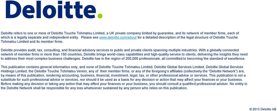 Deloitte provides audit, tax, consulting, and financial advisory services to public and private clients spanning multiple industries.