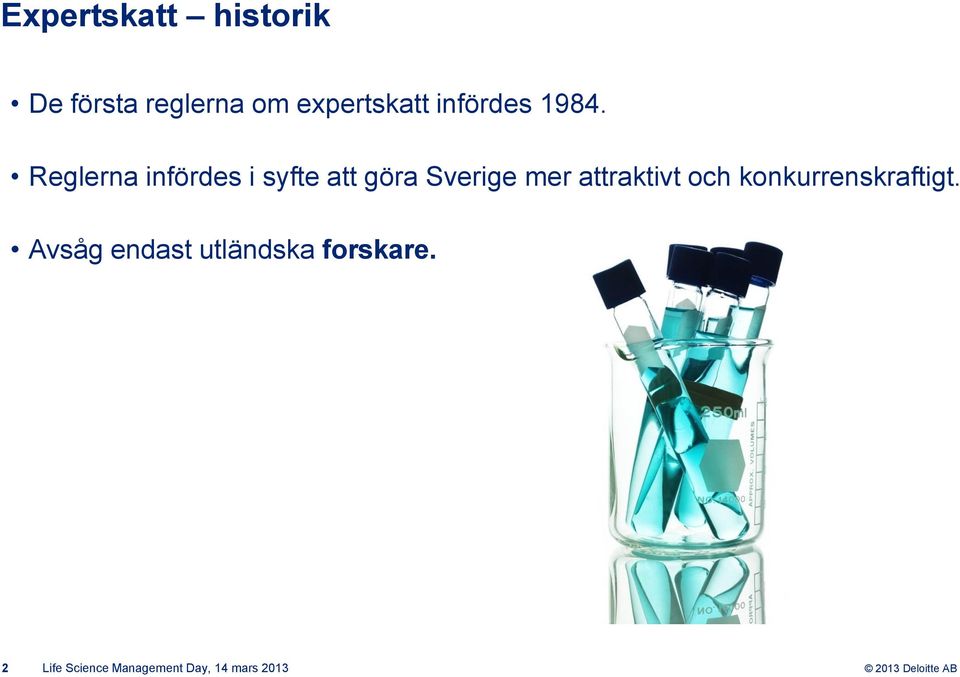 Reglerna infördes i syfte att göra Sverige mer