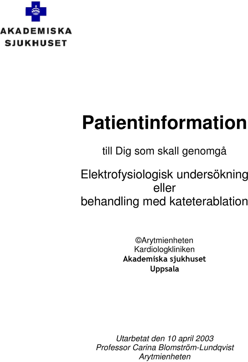 kateterablation Arytmienheten Kardiologkliniken Akademiska