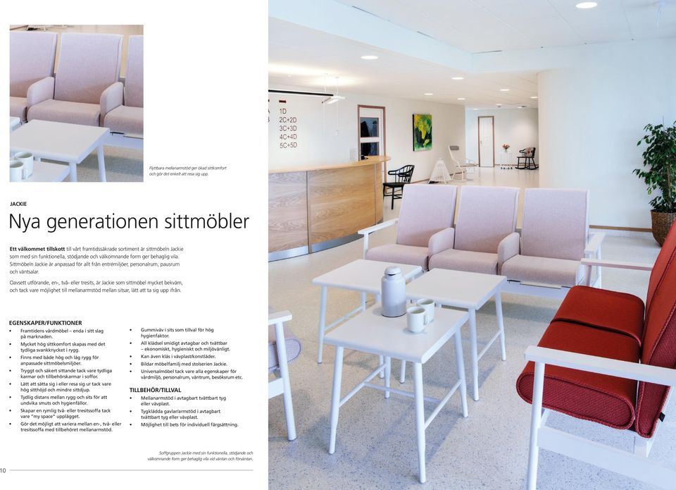 Sittmöbeln Jackie är anpassad för allt från entrémiljöer, personalrum, pausrum och väntsalar.