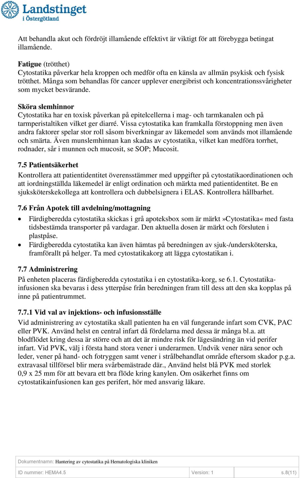 Många som behandlas för cancer upplever energibrist och koncentrationssvårigheter som mycket besvärande.