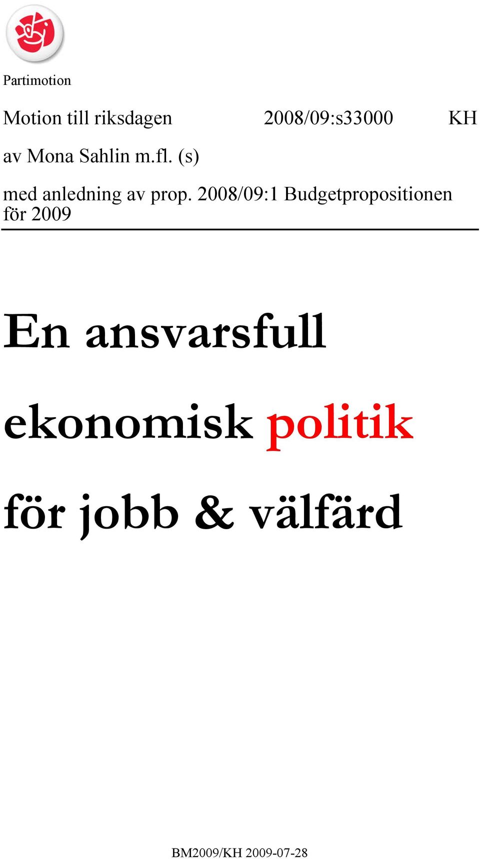 2008/09:1 Budgetpropositionen för 2009 En